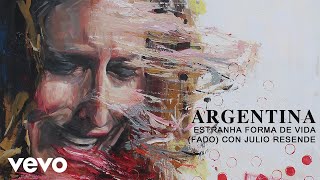 Argentina  Estranha Forma de Vida Fado Audio ft Júlio Resende [upl. by Flavia625]