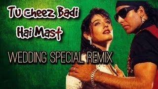 Tu Cheez Badi Hai Mast  Wedding Special Remix  Hindi Old Dj Song  Top DjWorld [upl. by Ardnaid]