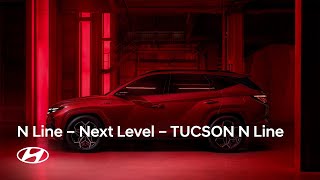 N Line  Next Level  TUCSON N Line [upl. by Saticilef480]