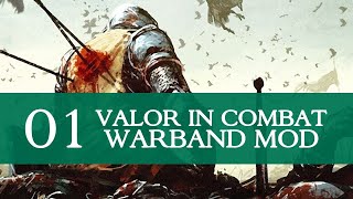 Valor In Combat Warband Mod Gameplay Part 1 SPECIAL FEATURE [upl. by Curren]