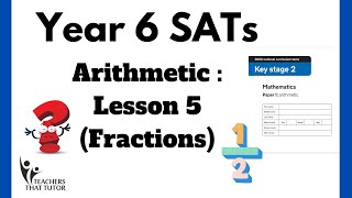 Year 6 SATs Arithmetic Test Prep  Lesson 5 Fraction [upl. by Kedezihclem591]