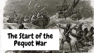 The Start of the Pequot War [upl. by Leyla]