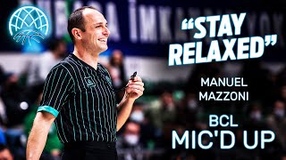 quotSTAY RELAXEDquot Micd up moments with Manuel Mazzoni  Referee  Basketball Champions League [upl. by Eelano]