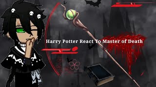 Harry Potter React To Master of Death My Au  Read The Description Below [upl. by Derward]