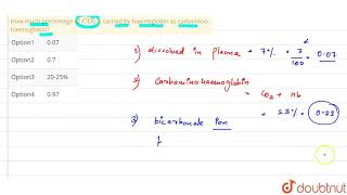 How much percentage of CO2 is carried by haemoglobin as carbaminohaemoglobin [upl. by Ytsanyd23]