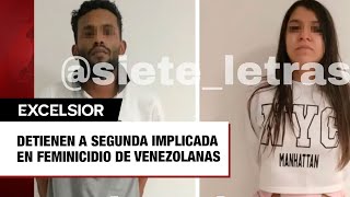 Detienen a segunda implicada en feminicidio de venezolanas [upl. by Honora]