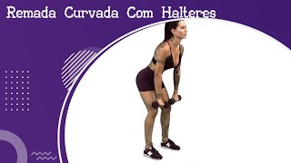 Remada Curvada Com Halteres [upl. by Erhart374]