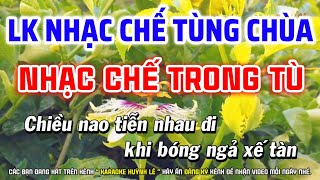 Karaoke Liên Khúc Nhạc Chế Tùng Chùa  Karaoke Nhạc Chế Trong Tù [upl. by Aleehs]