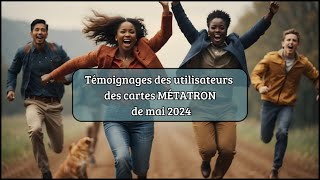 Témoignages cartes MÉTATRON de mai 2024 [upl. by Nyral]