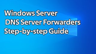 How to setup DNS Forwarders on a Windows Server DNS Server [upl. by Aratak]