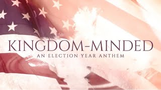 Kingdom Minded  An Election Year Anthem  Joel Greenwood [upl. by Aynam790]