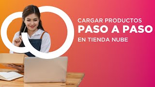 Cómo Cargar Productos en Tienda Nube Guía Paso a Paso para Principiantes [upl. by Yatnoed]