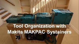 Organizing Tools with Makita MAKPAC Systainers [upl. by Tricia]