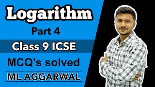 Logarithm  Part 4  Class 9 ICSE  ML Aggarwal  MCQs Solved [upl. by Bacchus661]