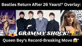 The Beatles vs Taylor Swift vs Beyoncé The BIGGEST Grammy Battle in History 2025 Showdown [upl. by Eicyaj767]