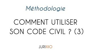 Bien utiliser son Code civil  savoir lire un article du Code 3 [upl. by Leatrice661]