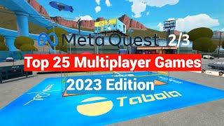 Top 25 Oculus Meta Quest 2  3 Multiplayer Games To Play With Your Friends  2023 Edition [upl. by Nwahsd]