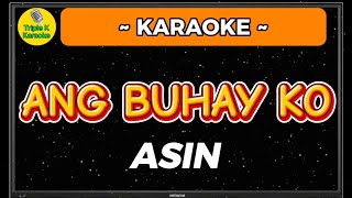 Ang Buhay KO  Asin Karaoke OPM Song With Lyrics [upl. by Bernstein176]