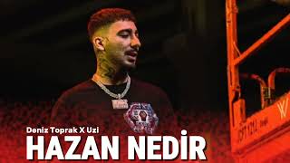 Deniz Toprak X Uzi  Hazan Nedir  Ftomerlyrcss mix [upl. by Eittol]