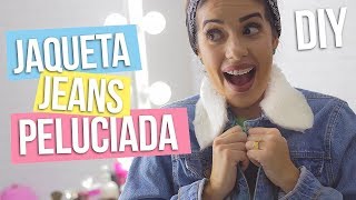 DIY  JAQUETA JEANS PELUCIADA  CUSTOMIZANDO [upl. by Tressa]