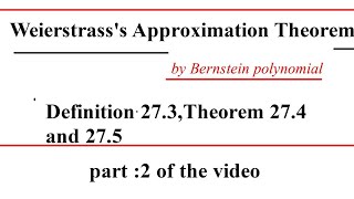 Weierstrasss Approximation Theorem Bernstein Polynomial Definition 272 Theorem 274 And 275 [upl. by Wack403]