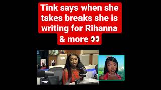 Tink says when she takes breaks she writes for Rihanna👀shorts [upl. by Weisman464]