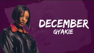 Gyakie  December lyrics video [upl. by Ario926]