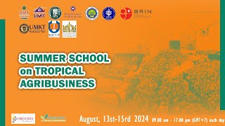 SUMMER SCHOOL ON TROPICAL AGRIBUSINESS 2024 DAY 1 [upl. by Htaras594]