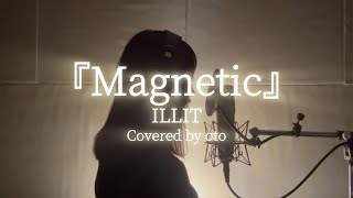 『MagneticILLIT』／oto [upl. by Aiouqahs]