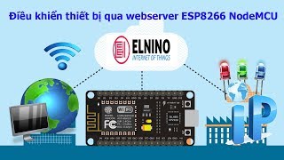 Điều khiển thiết bị qua Websever sử dụng ESP8266 NodeMCU [upl. by Atikir]