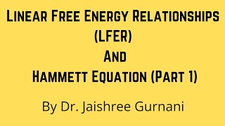 Linear Free Energy Relationships LFER and Hammett Equation Part 1 [upl. by Eerahc258]