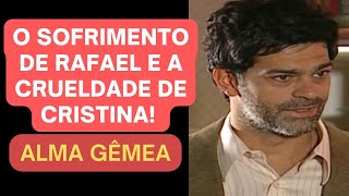 ALMA GÊMEA O Sofrimento de RAFAEL e a Crueldade de CRISTINA Resumo capítulo de hoje [upl. by Valaree]