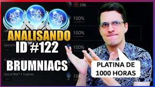 1000 HORAS PARA PLATINAR UM JOGO  Analisando ID 122 BRUMNIACS [upl. by Heaps]