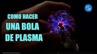 COMO HACER UNA BOLA DE PLASMA CASERA muy fácil  incluye experimentos [upl. by Fredrick]