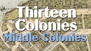 Thirteen Colonies the Middle Colonies [upl. by Aihsetel881]