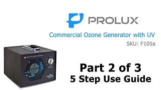 Part 2 How to use the Prolux F105a Commercial Ozone Generator [upl. by Anitsirhc]