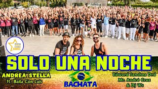 SOLO UNA NOCHE  Bachata  BALLI DI GRUPPO  Andrea Stella ft Baila Con Luis  COREOGRAFIA dance [upl. by Arte]