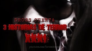 Dross cuenta 3 historias de terror XXXI [upl. by Ab]