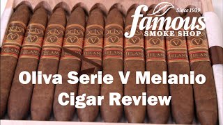 Oliva Serie V Melanio Cigar Review  Famous Smoke Shop [upl. by Sirois]