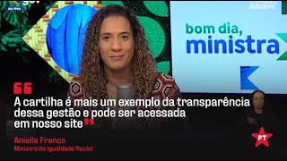 Anielle Franco fala sobre o lançamento da Cartilha de Emendas Parlamentares no quotBom Dia Ministra quot [upl. by Connell850]