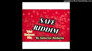 Safe Riddim Mix Trini Badness By Selector Redants [upl. by Eilah]