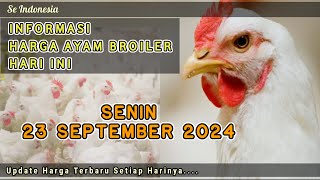 UPDATE HARGA AYAM BROILER HARI INI SENIN 23 SEPTEMBER 2024 [upl. by Yaakov]