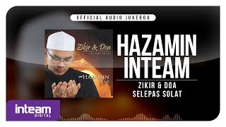 Hazamin Inteam  Zikir amp Doa Selepas Solat Official Audio Jukebox [upl. by Hadwin]