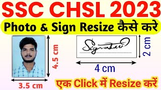 SSC CHSL PHOTO SIGN RESIZE KAISE KARE  PHOTO SIGNATURE RESIZE 35CM×45CM  SSC CHSL PHOTO RESIZE [upl. by Kenric]