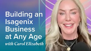 12  Building an Isagenix Business at Any Age w Carol Elizabeth  Lara HallBryce [upl. by Enelav]