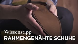 Wissenstipp Rahmengenähte Schuhe [upl. by Ittak]