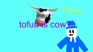 tofuu turned into a cow [upl. by Honebein491]