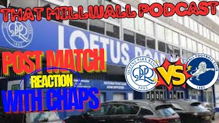 QPR Vs Millwall Post Match Reaction with Chaps Millwall Qpr postmatchanalysis [upl. by Glovsky581]