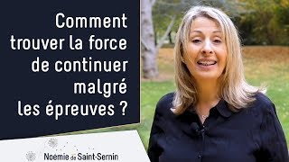 Comment trouver la force de continuer malgré les épreuves [upl. by Hsreh555]