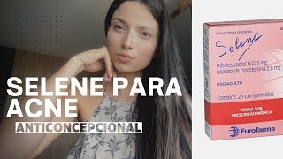 ANTICONCEPCIONAL SELENE PARA ACNE [upl. by Corney475]